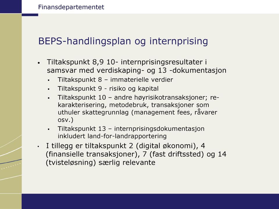 metodebruk, transaksjoner som uthuler skattegrunnlag (management fees, råvarer osv.