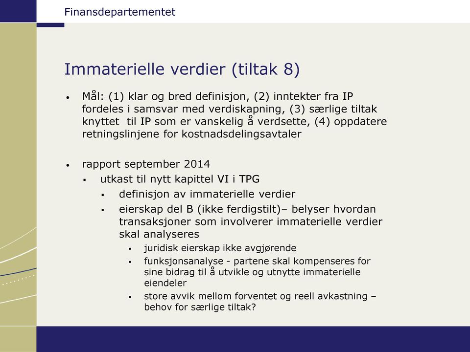 verdier eierskap del B (ikke ferdigstilt) belyser hvordan transaksjoner som involverer immaterielle verdier skal analyseres juridisk eierskap ikke avgjørende