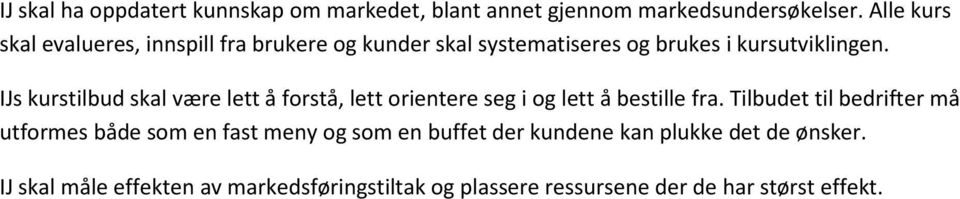 IJs kurstilbud skal være lett å forstå, lett orientere seg i og lett å bestille fra.