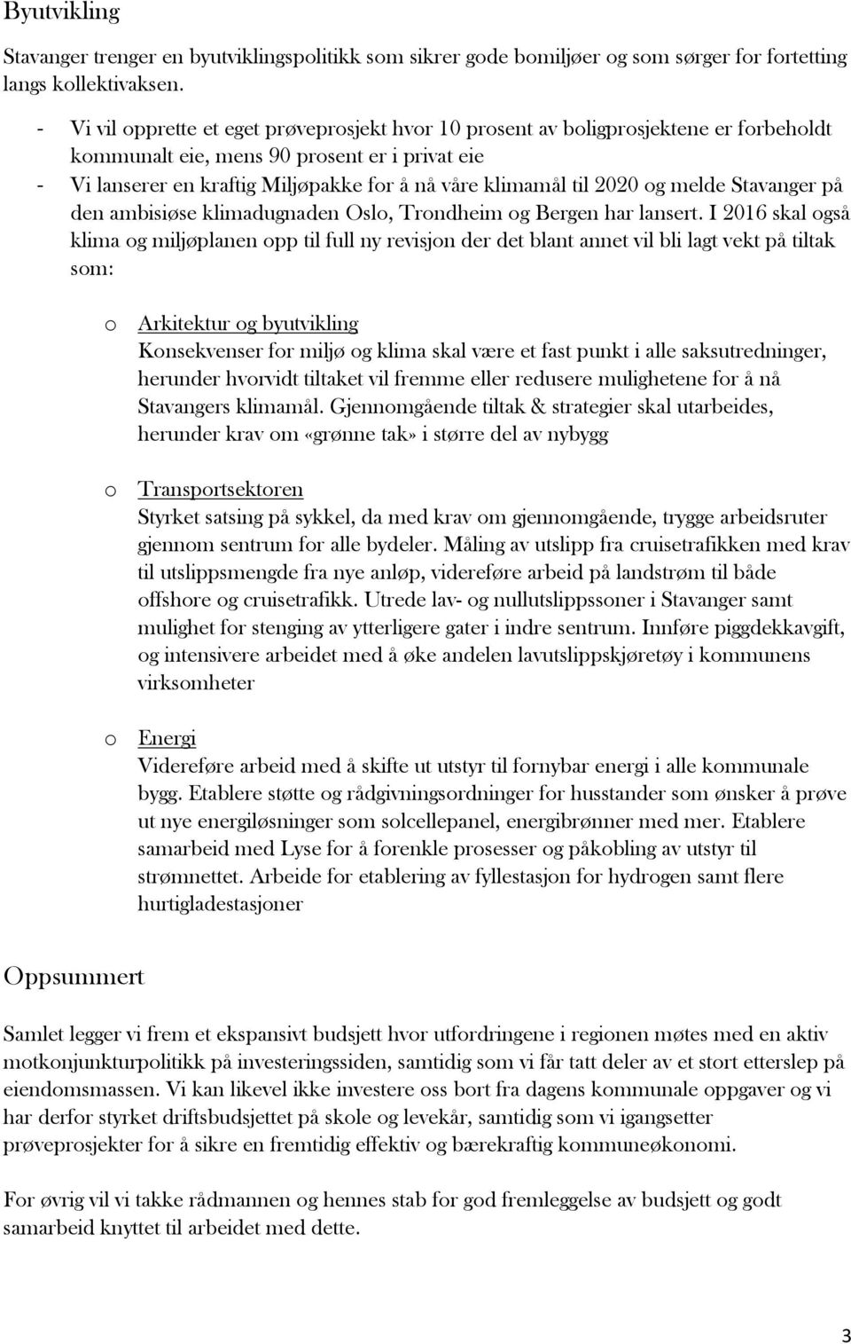 2020 og melde Stavanger på den ambisiøse klimadugnaden Oslo, Trondheim og Bergen har lansert.