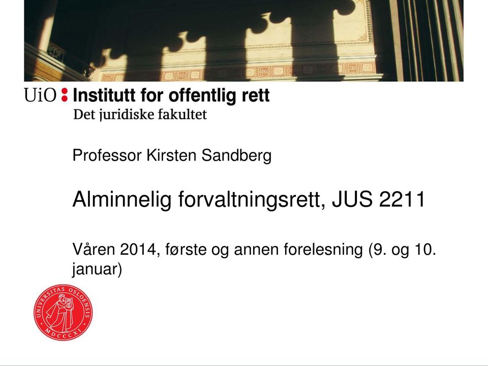 JUS 2211 Våren 2014, første og