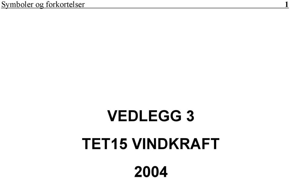 VEDLEGG 3