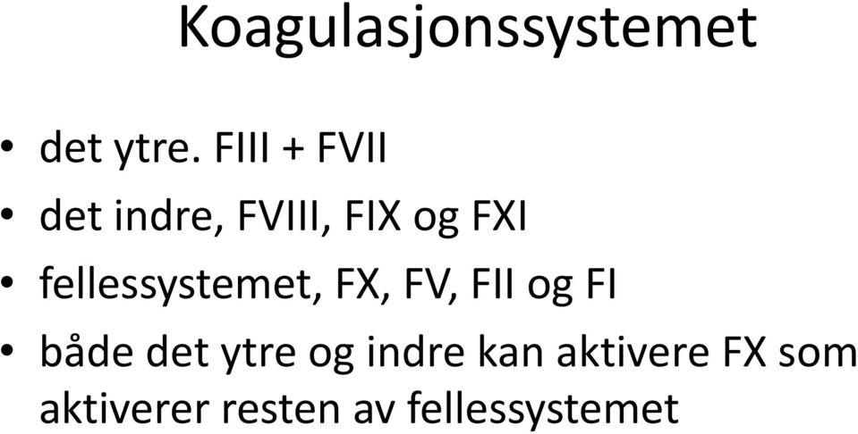 fellessystemet, FX, FV, FII og FI både det