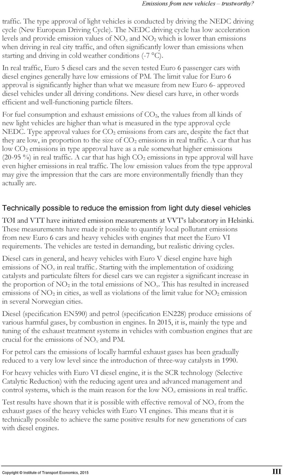 emissions when starting and driving in cold weather conditions (-7 C).