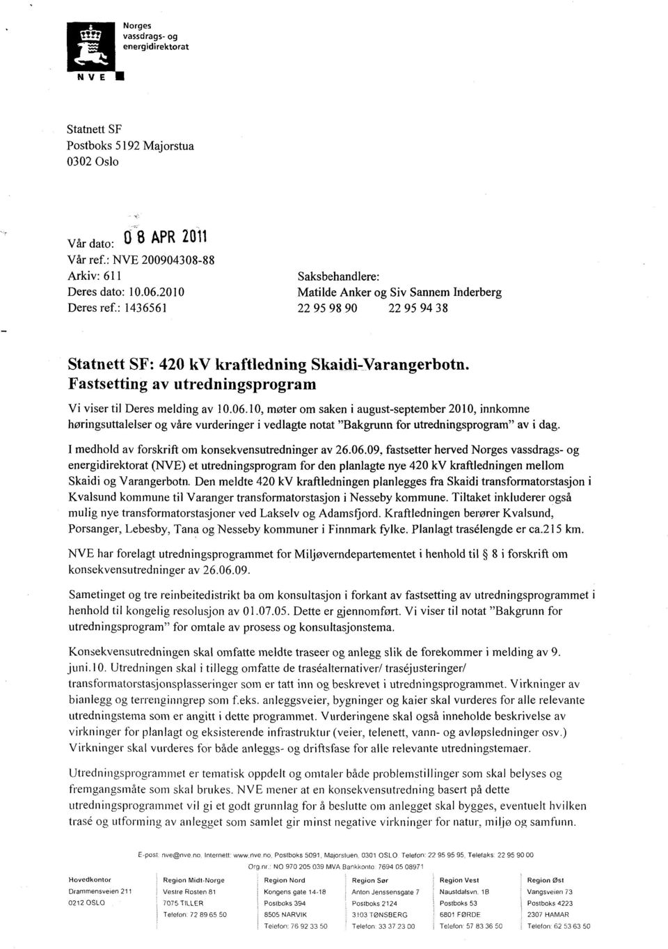 Fastsetting av utredningsprogram Vi viser til Deres melding av 10.06.