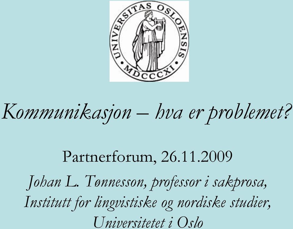 Tønnesson, professor i sakprosa,