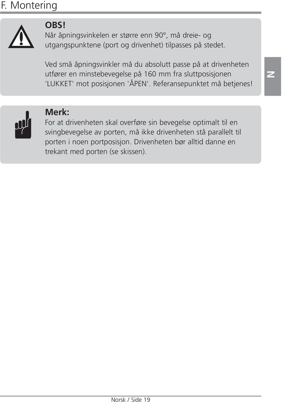 posisjonen 'ÅPEN'. Referansepunktet må betjenes!