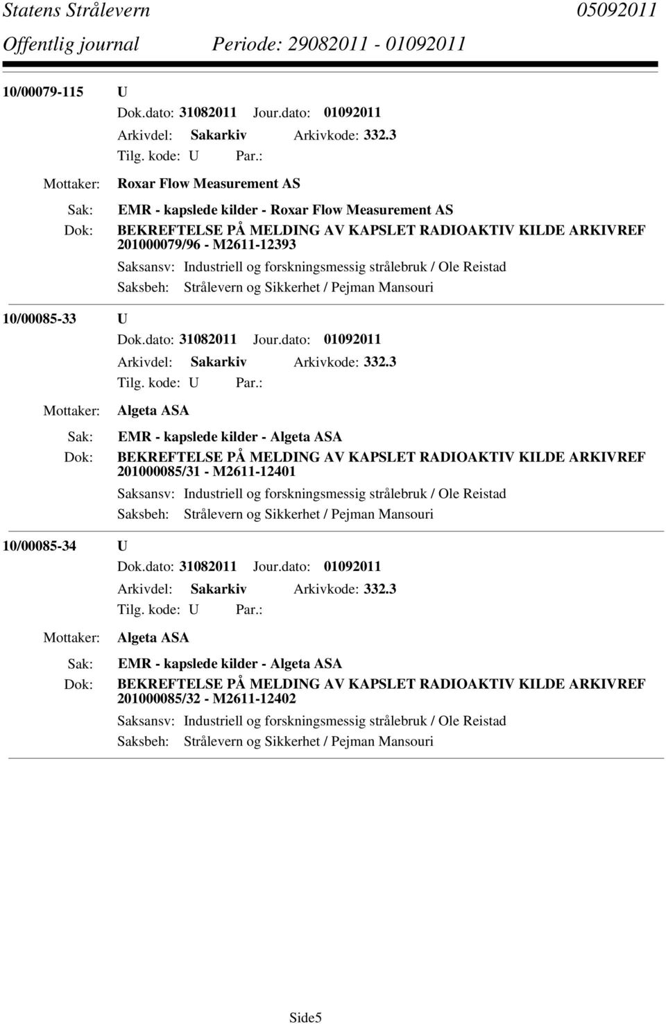 forskningsmessig strålebruk / Ole Reistad 10/00085-33 U Arkivdel: Sakarkiv Arkivkode: 332.