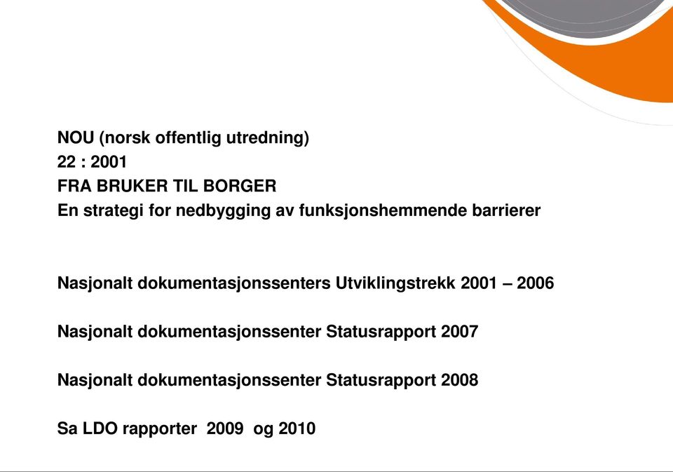 Utviklingstrekk 2001 2006 Nasjonalt dokumentasjonssenter Statusrapport 2007
