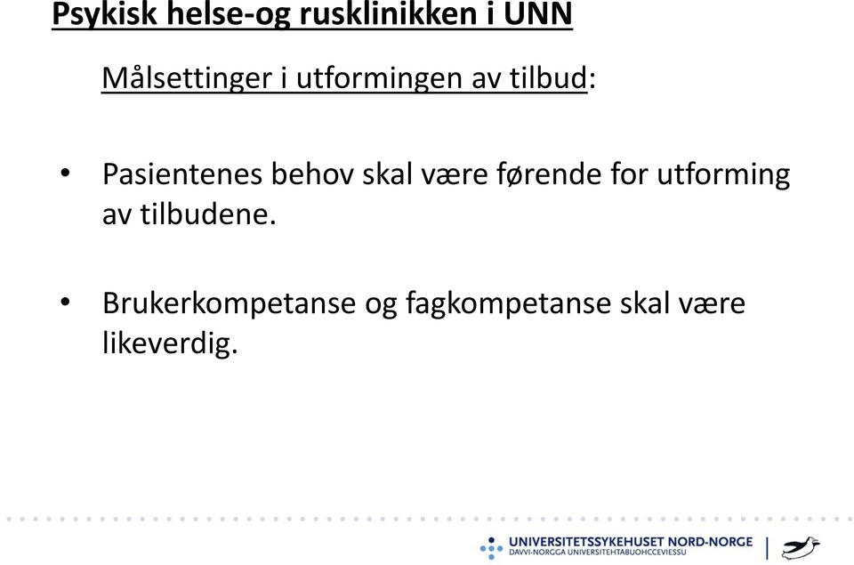 være førende for utforming av tilbudene.