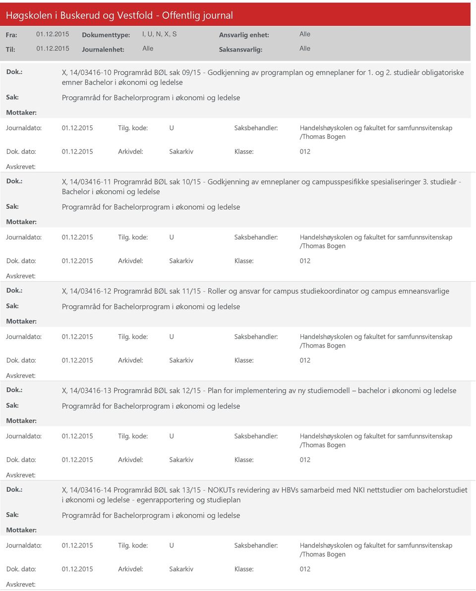 dato: Arkivdel: Sakarkiv X, 14/03416-11 Programråd BØL sak 10/15 - Godkjenning av emneplaner og campusspesifikke spesialiseringer 3.