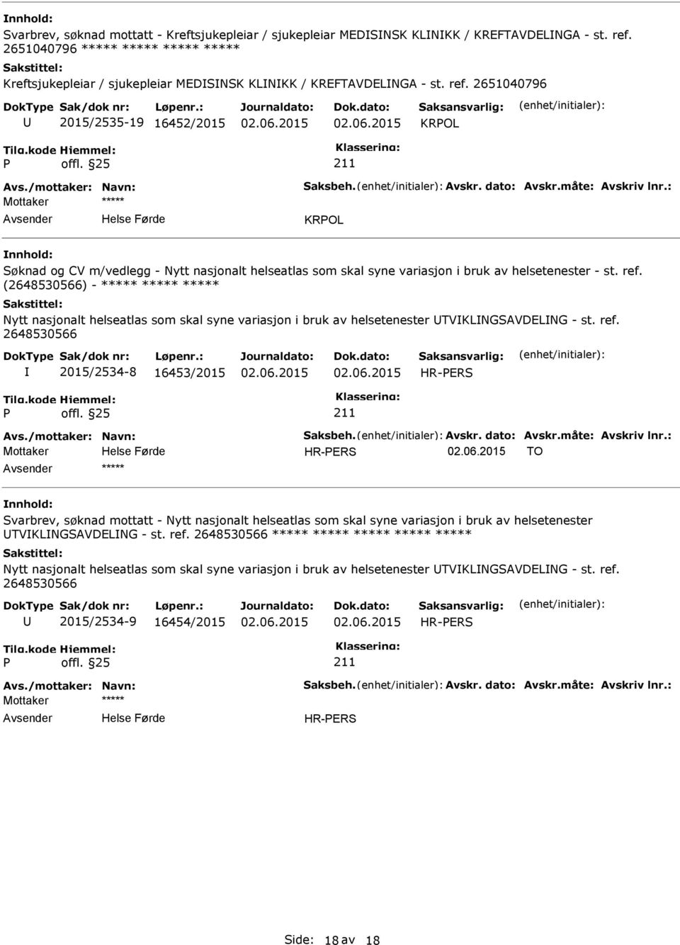 (2648530566) - ***** ***** ***** Nytt nasjonalt helseatlas som skal syne variasjon i bruk av helsetenester TVKLNGSAVDELNG - st. ref.