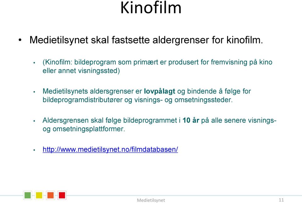 Medietilsynets aldersgrenser er lovpålagt og bindende å følge for bildeprogramdistributører og visnings- og