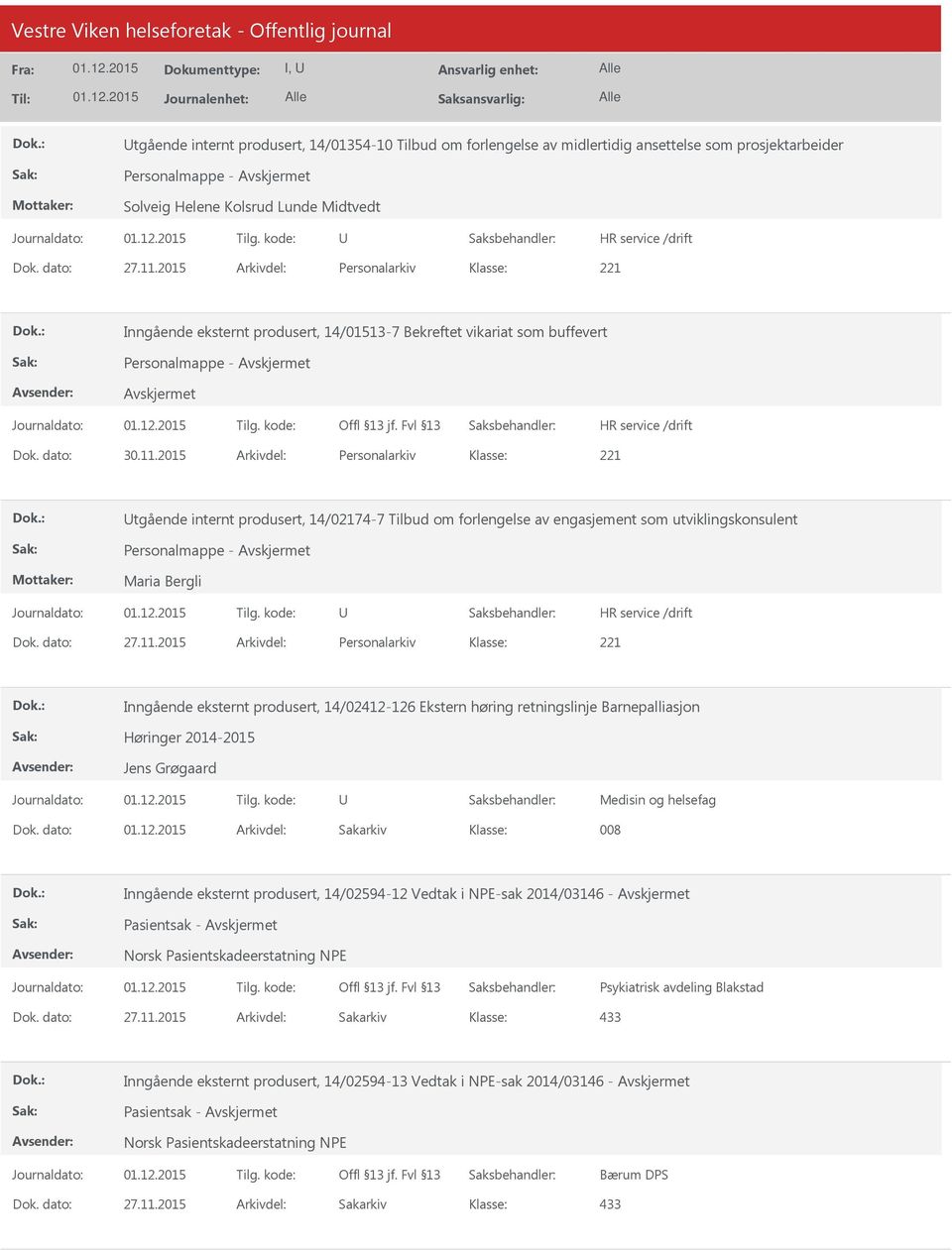 2015 Arkivdel: Personalarkiv tgående internt produsert, 14/02174-7 Tilbud om forlengelse av engasjement som utviklingskonsulent Personalmappe - Maria Bergli Dok. dato: 27.11.