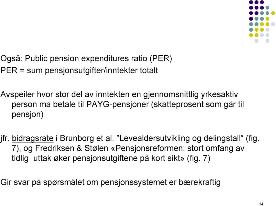 bidragsrate i Brunborg et al. Levealdersutvikling og delingstall (fig.