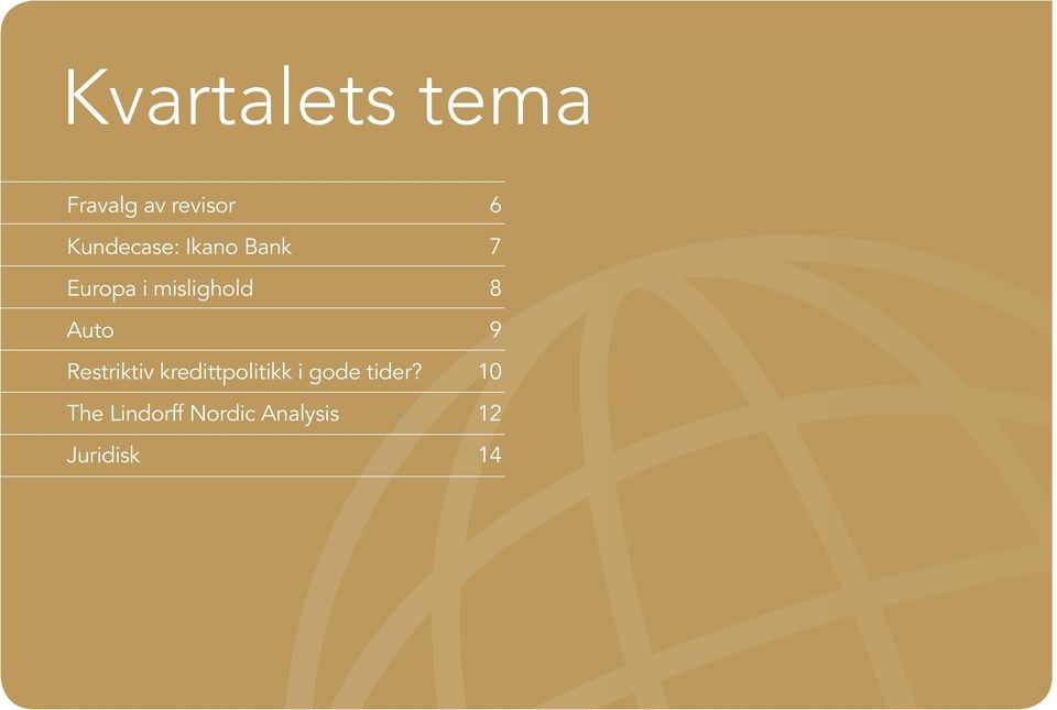 8 Auto 9 Restriktiv kredittpolitikk i gode