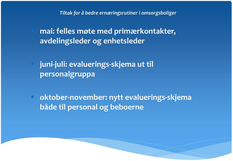 evaluerings-skjema ut til personalgruppa