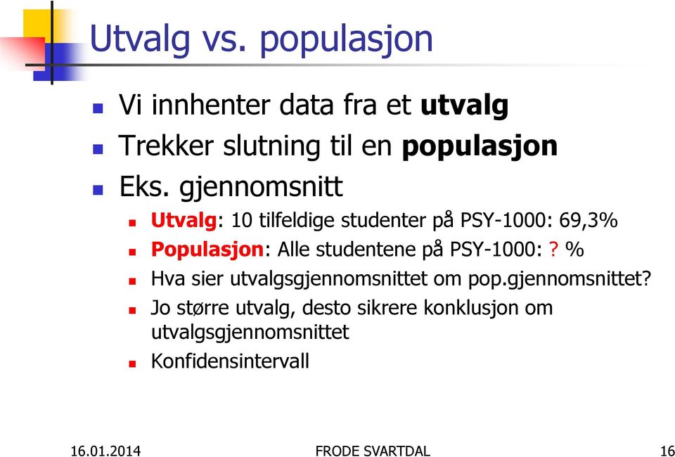 på PSY-1000:? % Hva sier utvalgsgjennomsnittet 