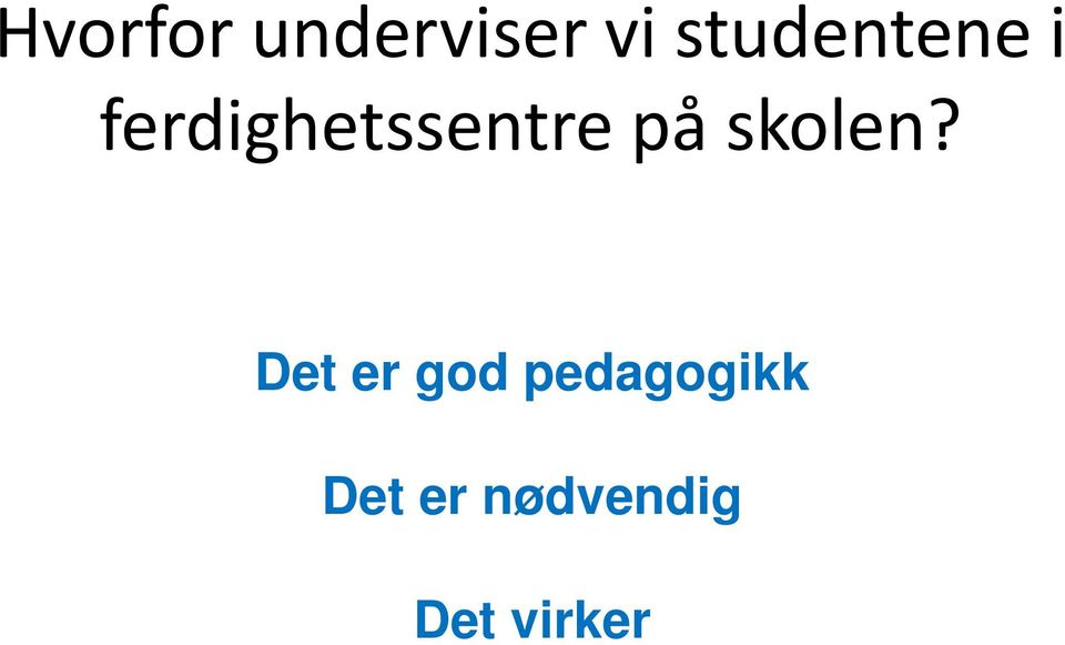 ferdighetssentre på skolen?