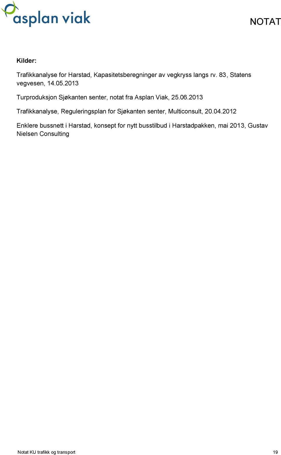 2013 Trafikkanalyse, Reguleringsplan for Sjøkanten senter, Multiconsult, 20.04.