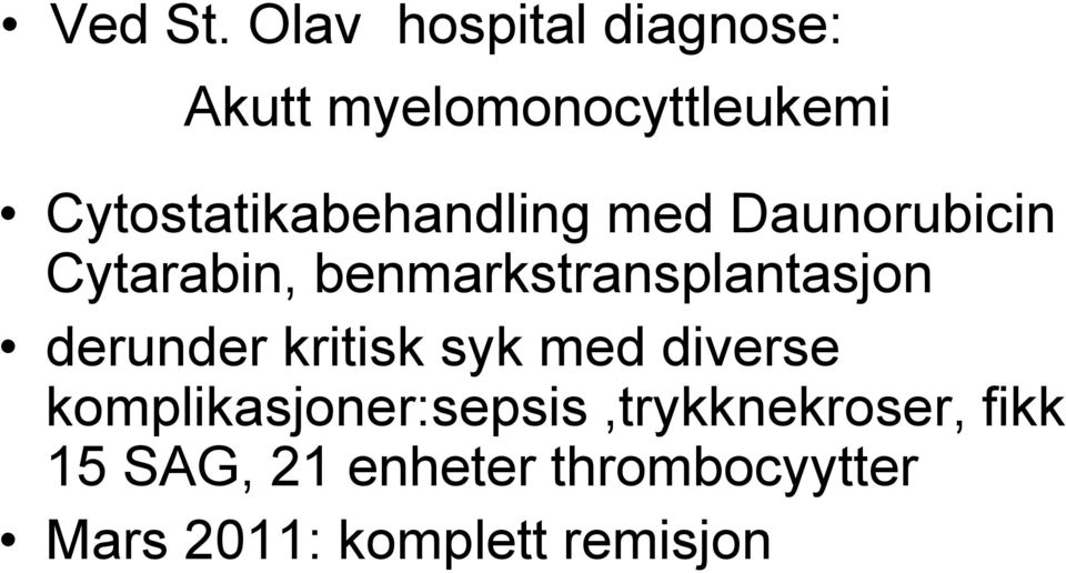 Cytostatikabehandling med Daunorubicin Cytarabin,