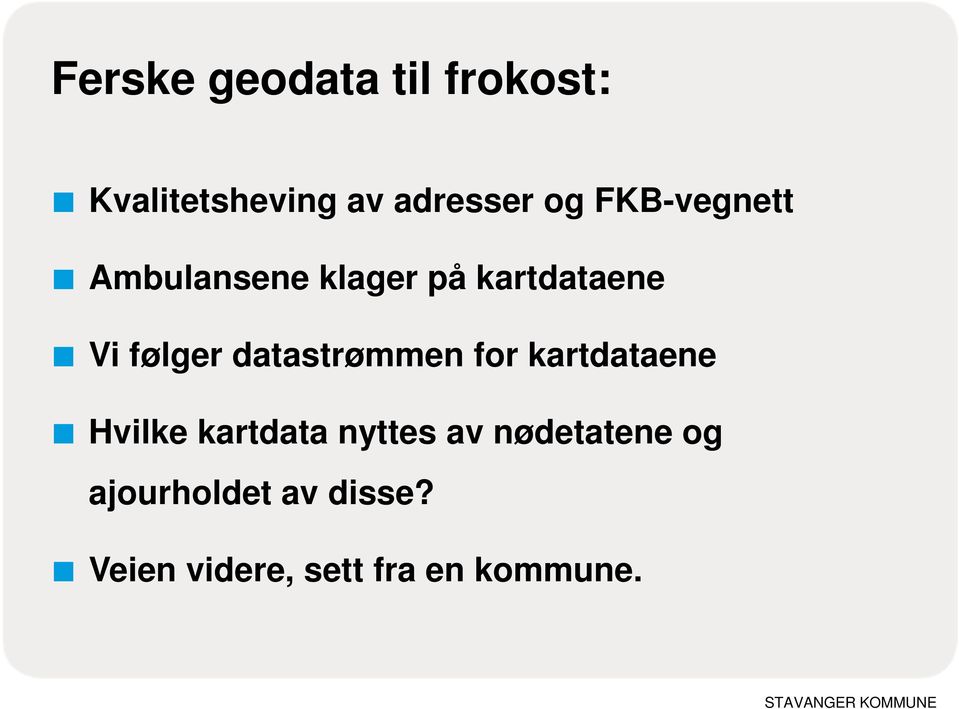 datastrømmen for kartdataene Hvilke kartdata nyttes av