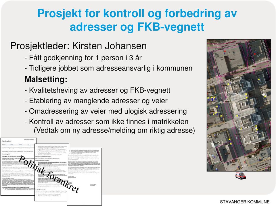 Kvalitetsheving av adresser og FKB-vegnett - Etablering av manglende adresser og veier - Omadressering av