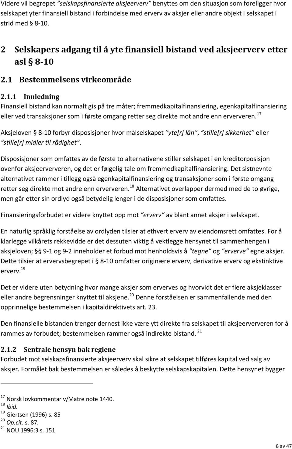 . 2 Selskapers adgang til å yte finansiell bistand ved aksjeerverv etter asl 8-10