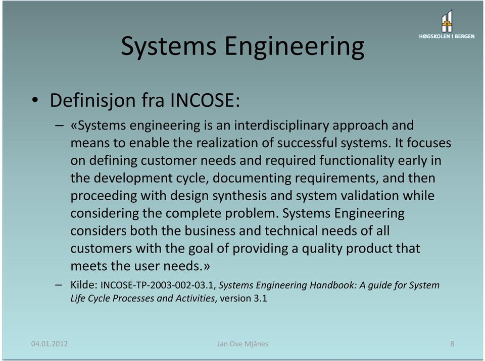 system validation while considering the complete problem.