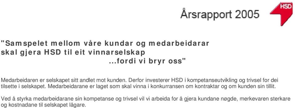 Derfor investerer HSD i kompetanseutvikling og trivsel for dei tilsette i selskapet.