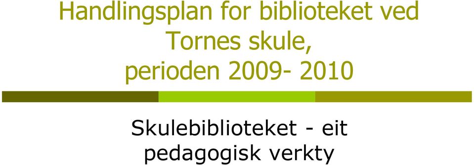 skule, perioden 2009-2010