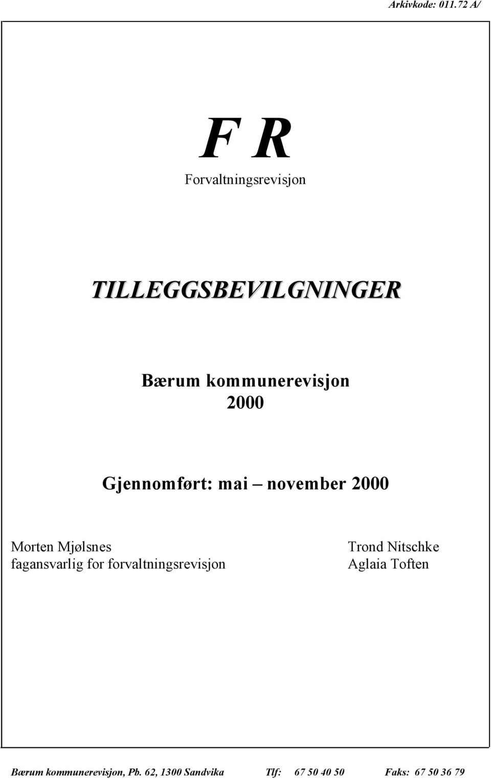 kommunerevisjon 2000 Gjennomført: mai november 2000 Morten Mjølsnes