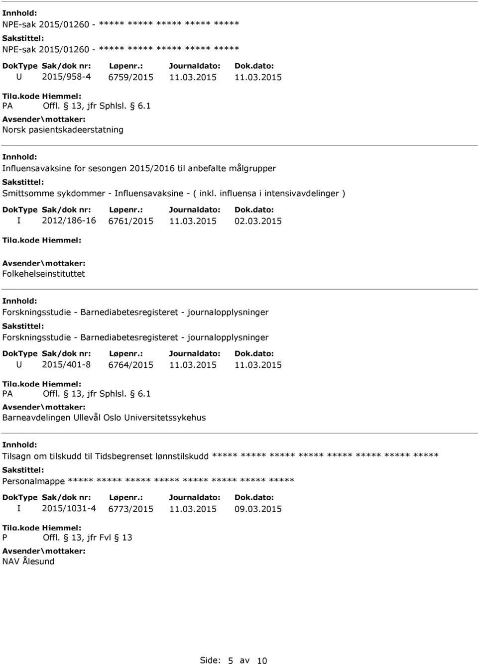 2015 Folkehelseinstituttet Forskningsstudie - Barnediabetesregisteret - journalopplysninger Forskningsstudie - Barnediabetesregisteret - journalopplysninger