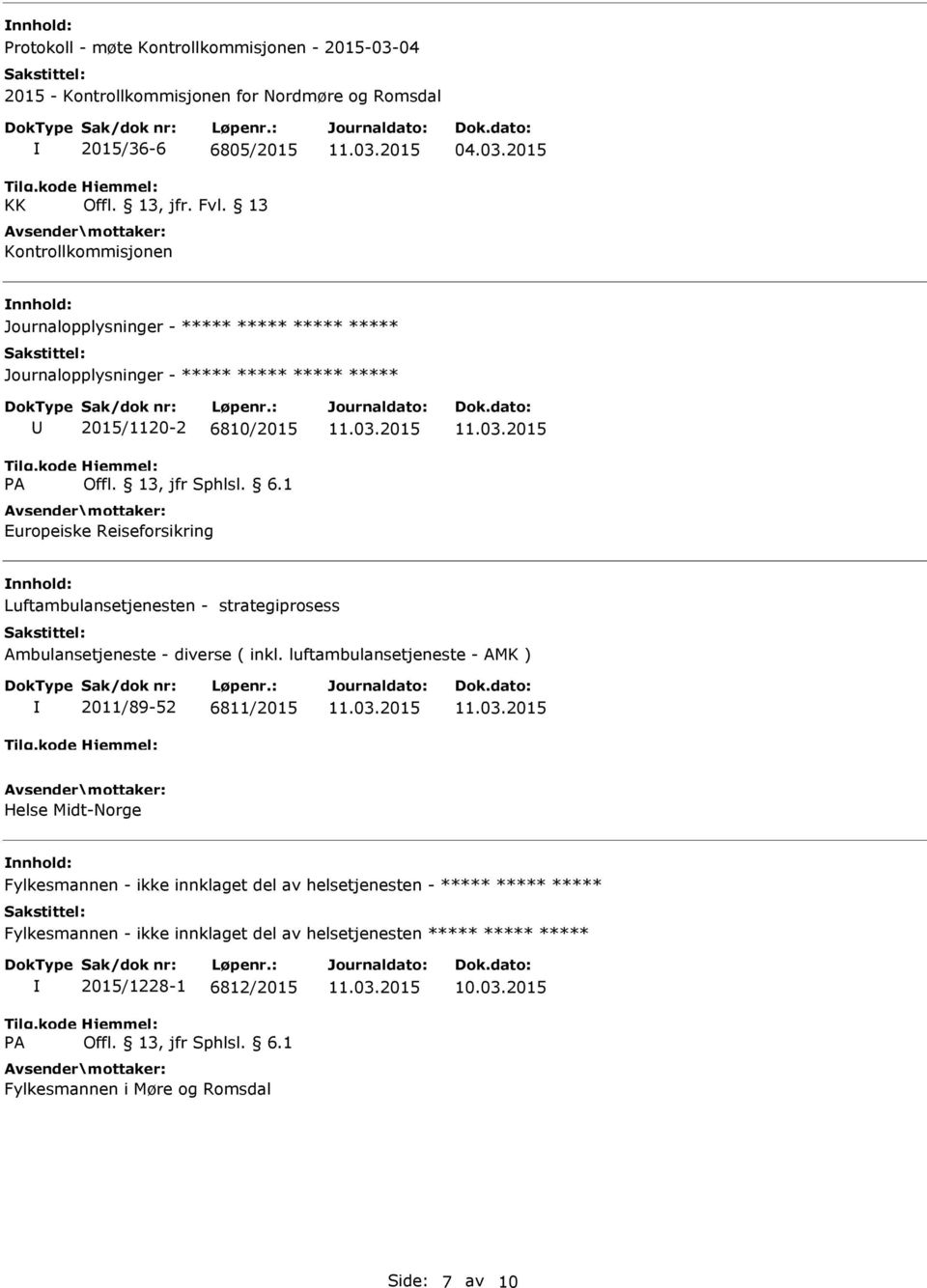 2015 2015/1120-2 6810/2015 Europeiske Reiseforsikring Luftambulansetjenesten - strategiprosess Ambulansetjeneste - diverse ( inkl.