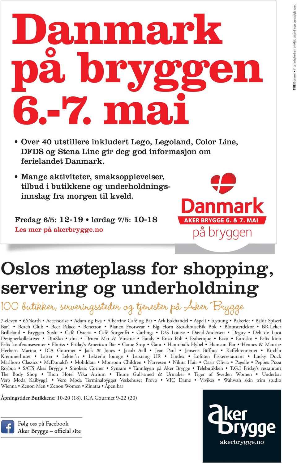 Mange aktiviteter, smaksopplevelser, tilbud i butikkene og underholdningsinnslag fra morgen til kveld. Fredag 6/5: 12-19 lørdag 7/5: 10-18 Les mer på akerbrygge.