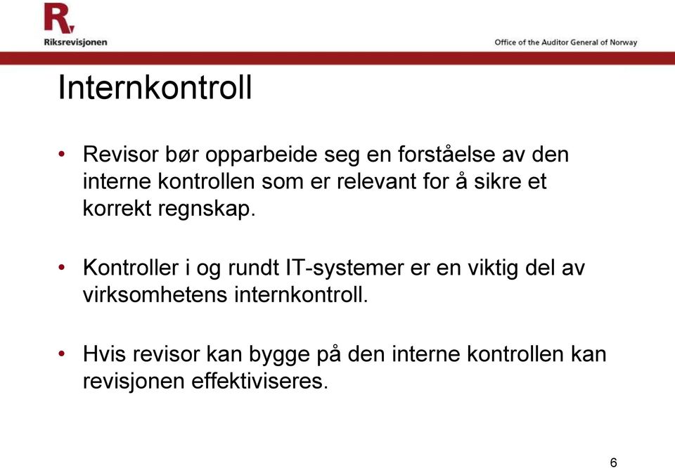 Kontroller i og rundt IT-systemer er en viktig del av virksomhetens