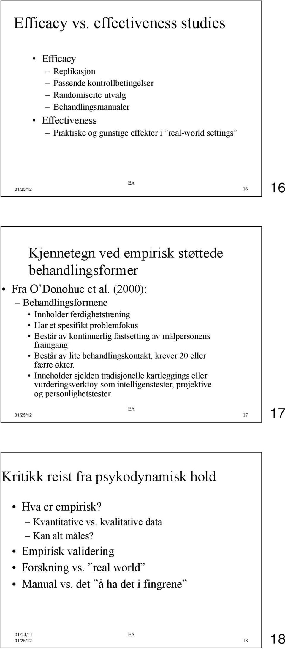 ved empirisk støttede behandlingsformer Fra O Donohue et al.