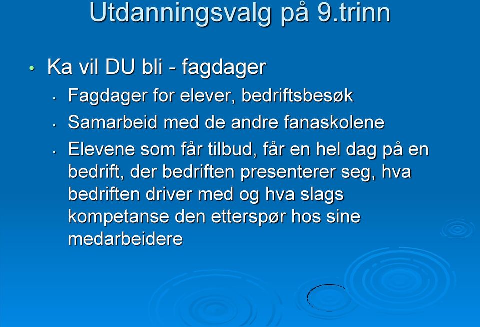 Samarbeid med de andre fanaskolene Elevene som får tilbud, får en hel