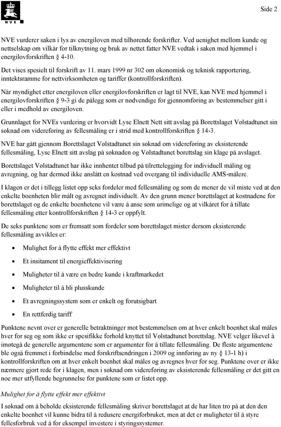 mars 1999 nr 302 om økonomisk og teknisk rapportering, inntektsramme for nettvirksomheten og tariffer (kontrollforskriften).