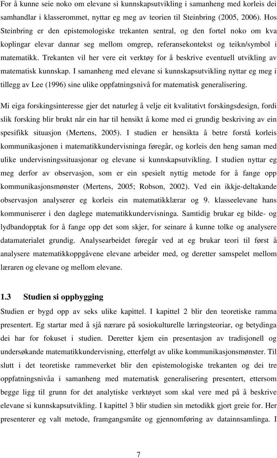 Trekanten vil her vere eit verktøy for å beskrive eventuell utvikling av matematisk kunnskap.