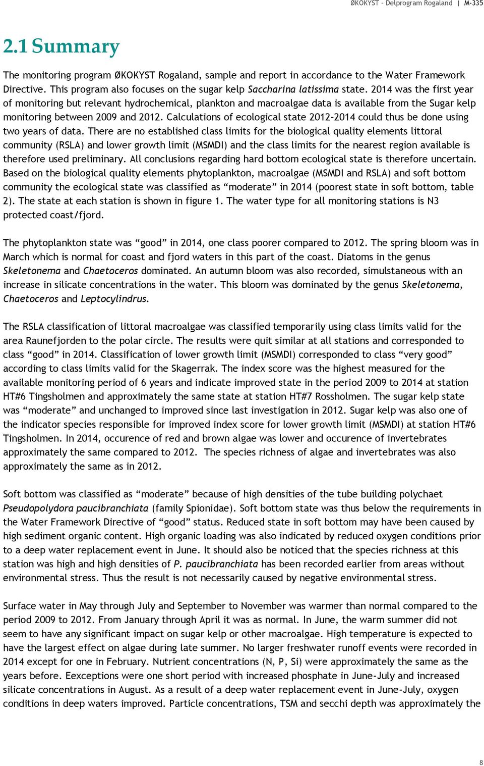 Calculations of ecological state 2012-2014 could thus be done using two years of data.