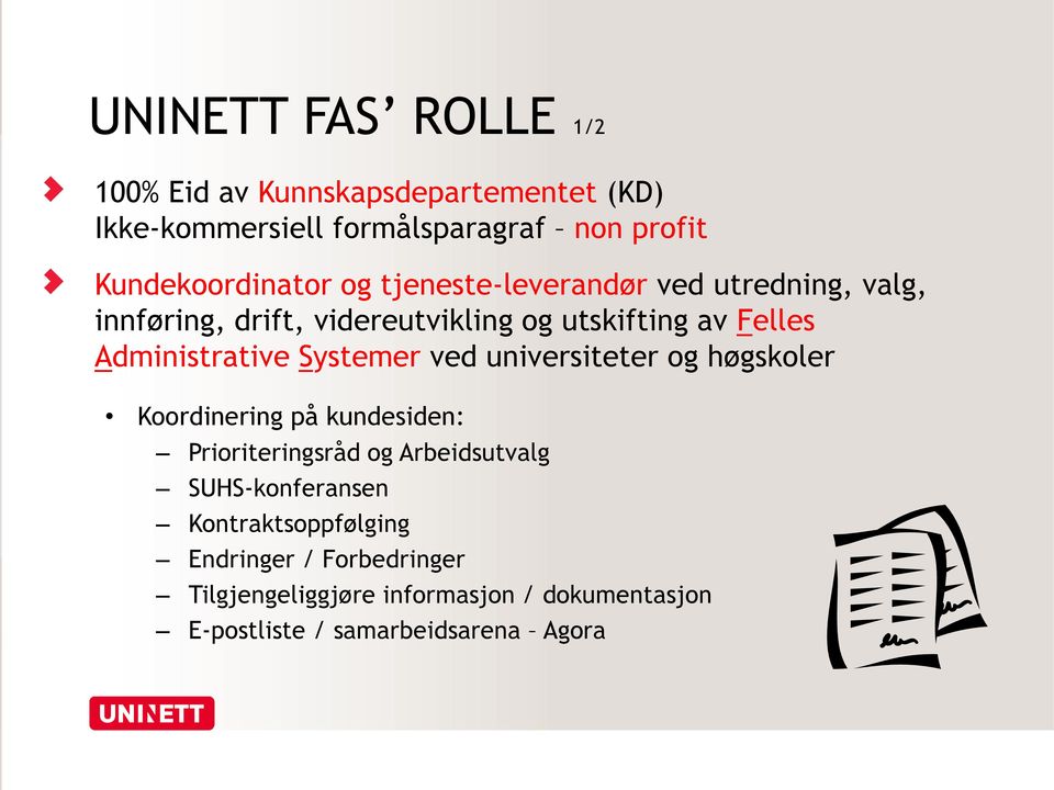 Administrative Systemer ved universiteter og høgskoler Koordinering på kundesiden: Prioriteringsråd og Arbeidsutvalg