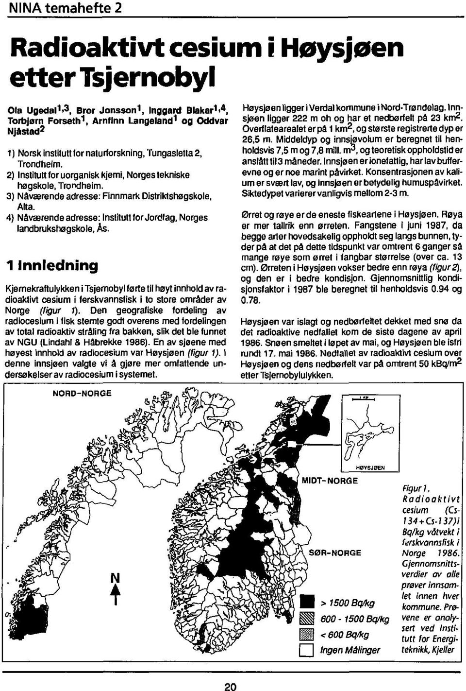 4) Nåværende adresse: Institutt for Jordfag, Norges landbrukshøgskole, As.