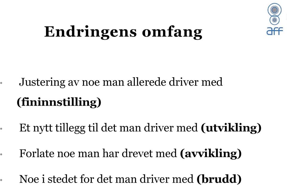 man driver med (utvikling) Forlate noe man har drevet