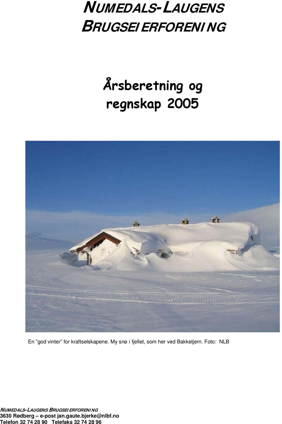 My snø i fjellet, som her ved Bakketjern.