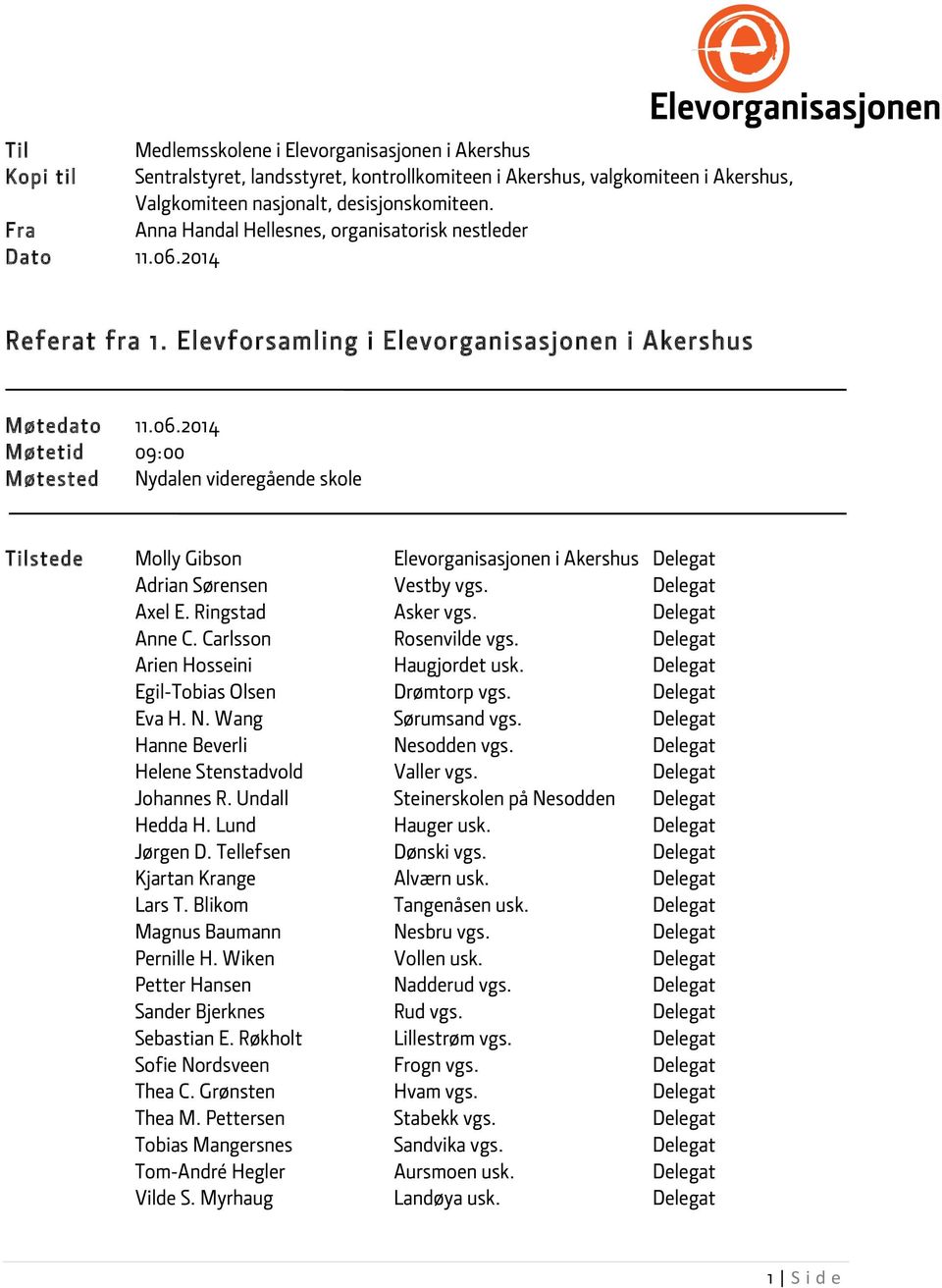 2014 Referat fra 1. Elevforsamling i Elevorganisasjonen i Akershus Møtedato 11.06.
