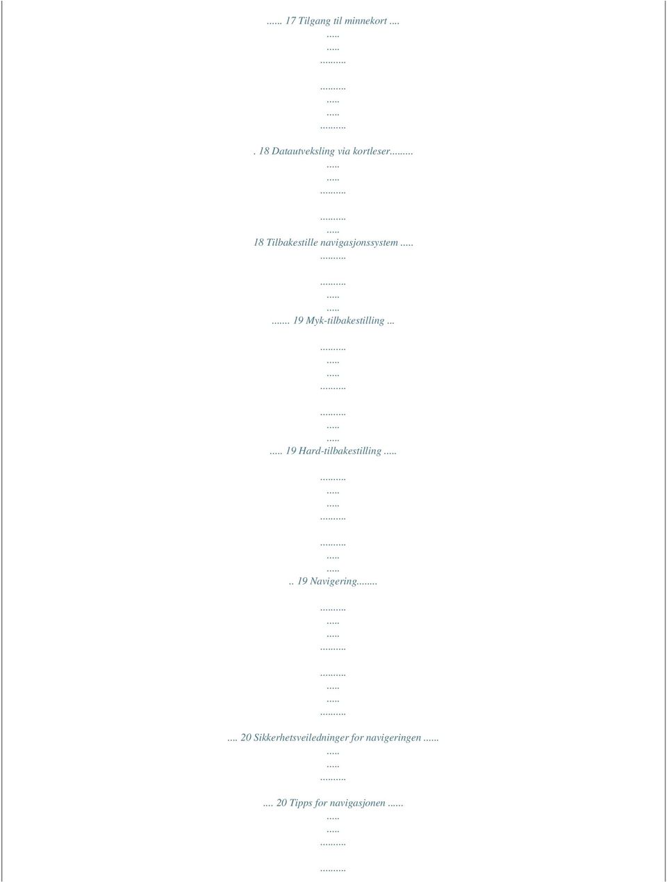 .. 19 Hard-tilbakestilling.. 19 Navigering.