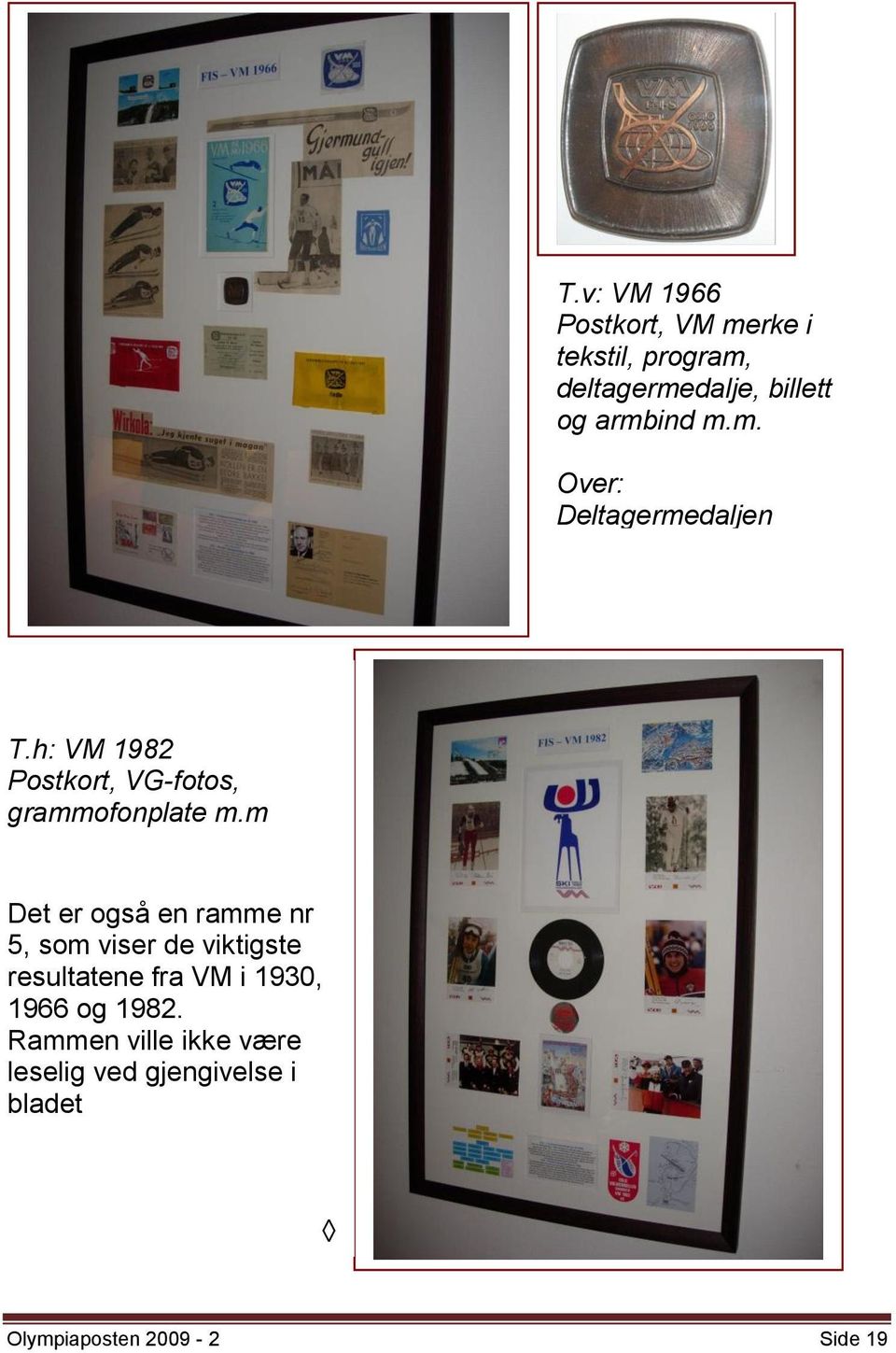 m Det er også en ramme nr 5, som viser de viktigste resultatene fra VM i 1930, 1966