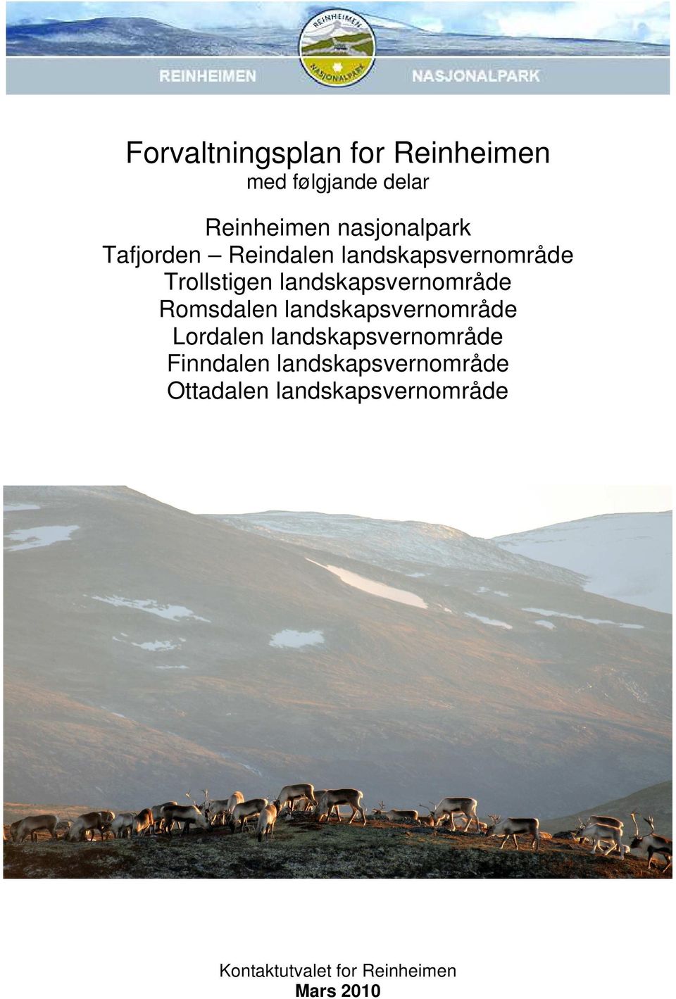 Romsdalen landskapsvernområde Lordalen landskapsvernområde Finndalen