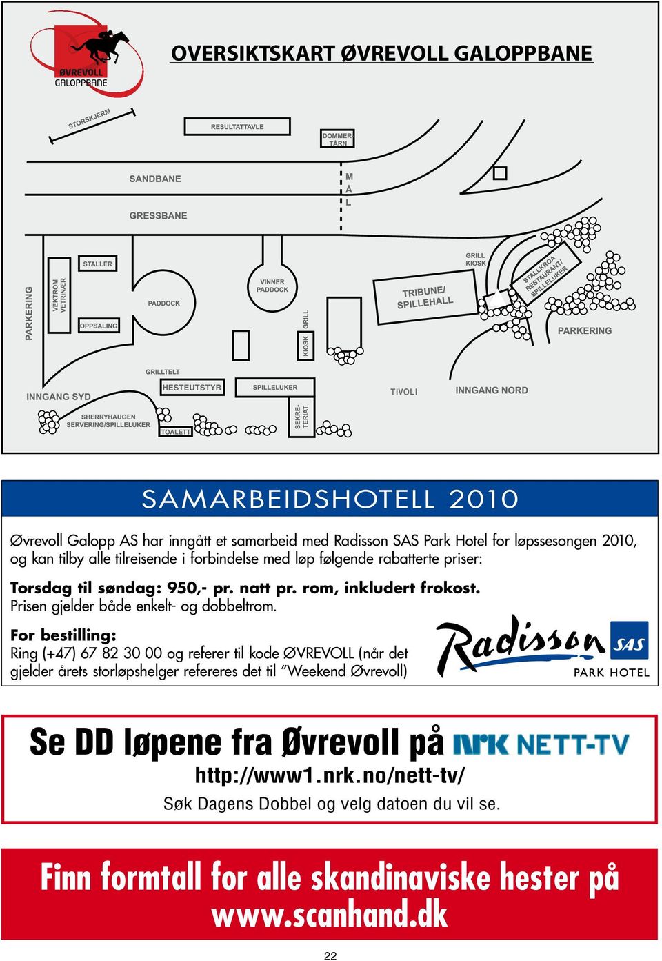 Prisen gjelder både enkelt- og dobbeltrom.